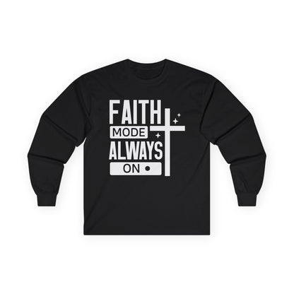 Faith Mode Always On Long Sleeve Tee