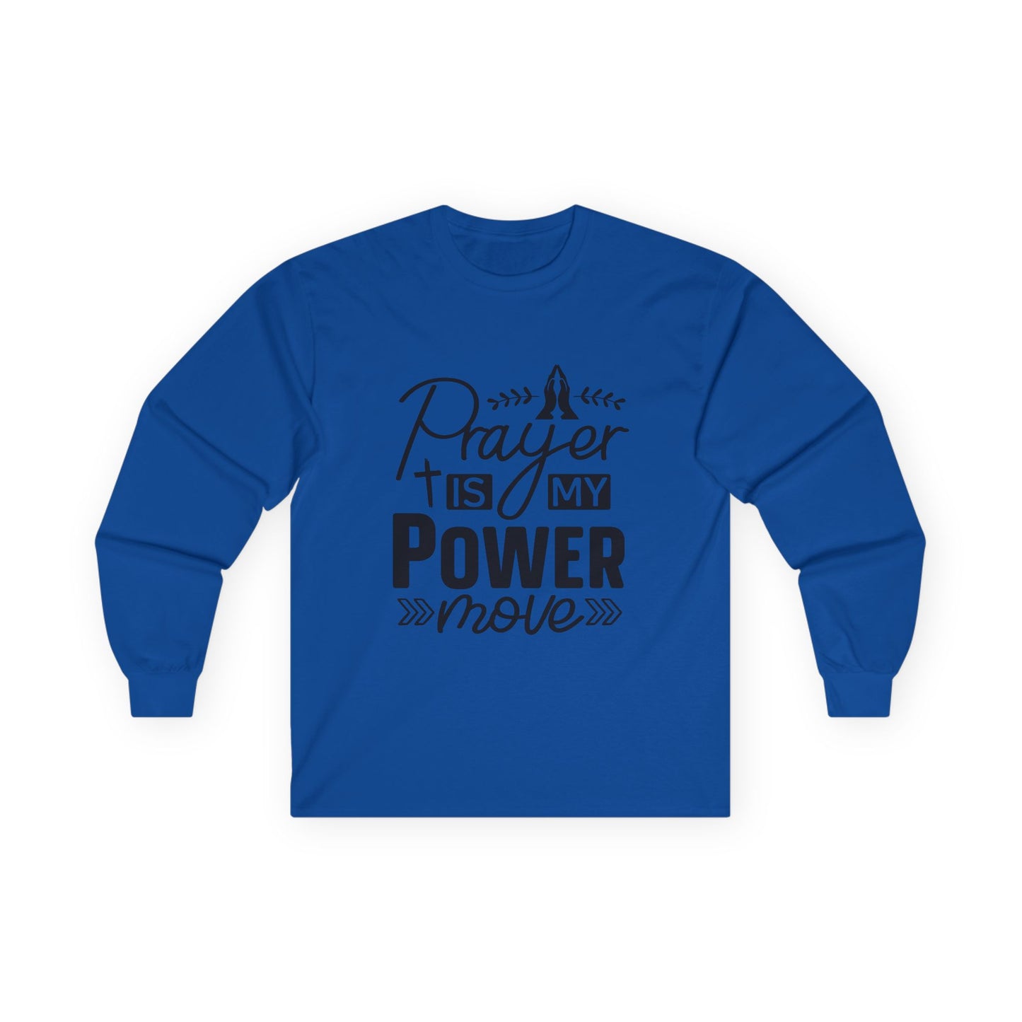 Unisex Long Sleeve Tee - "Prayer Is My Power Move" Inspirational Shirt