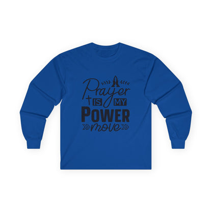 Unisex Long Sleeve Tee - "Prayer Is My Power Move" Inspirational Shirt