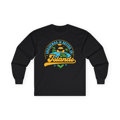 Christmas Is Better In The Islands Long Sleeve Tee — Tropical Holiday Shirt
