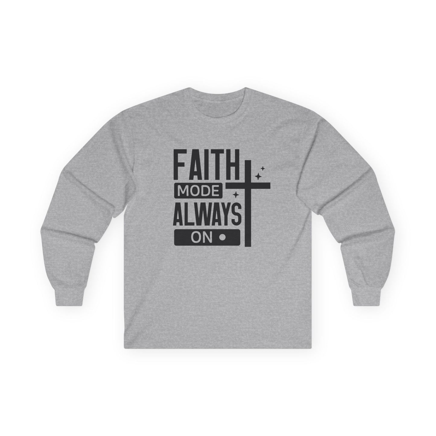 Faith Mode Always On Long Sleeve Tee