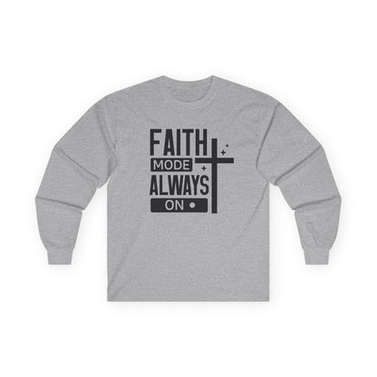 Faith Mode Always On Long Sleeve Tee