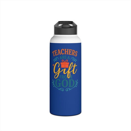 Teachers Are a Gift From God Stainless Steel Water Bottle