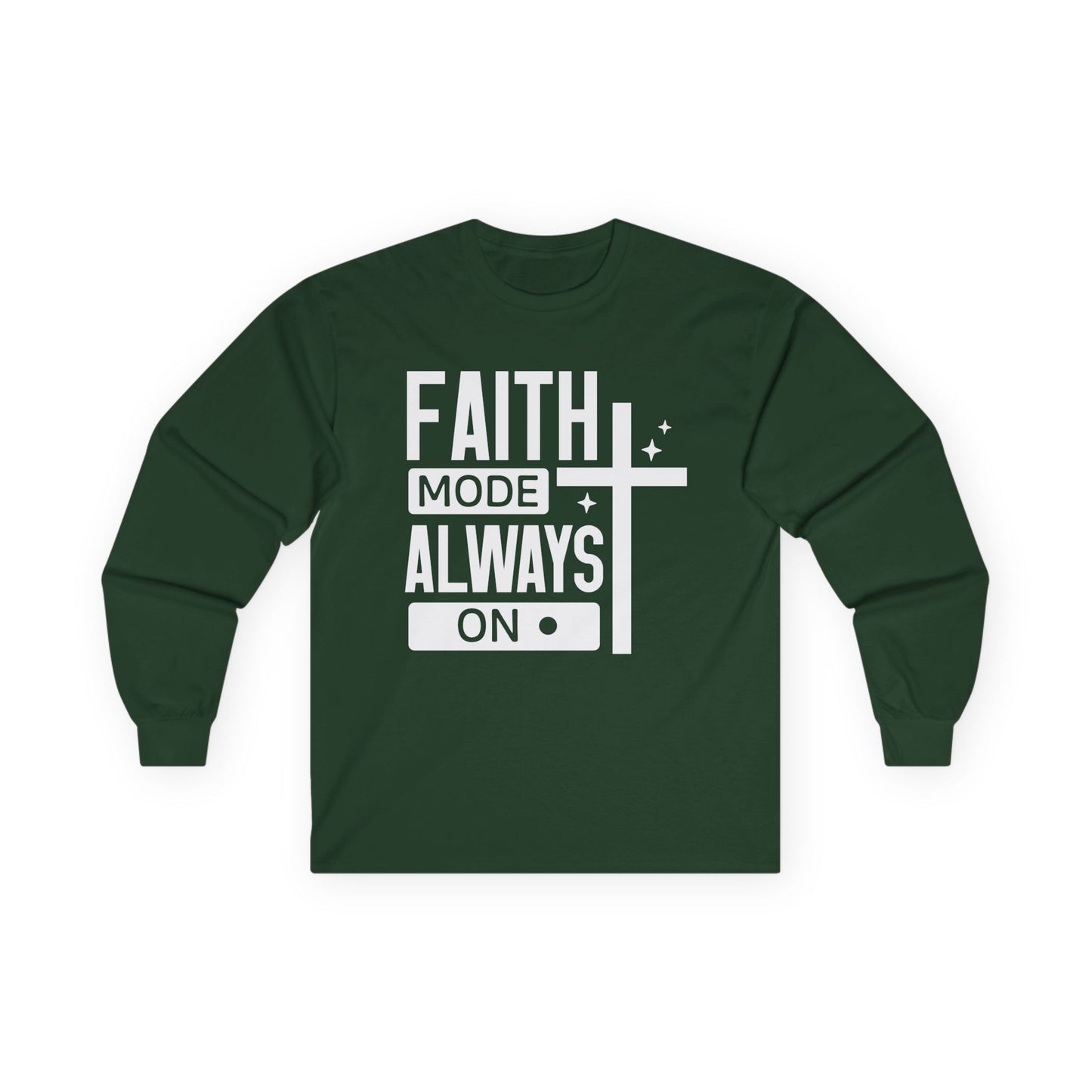 Faith Mode Always On Long Sleeve Tee