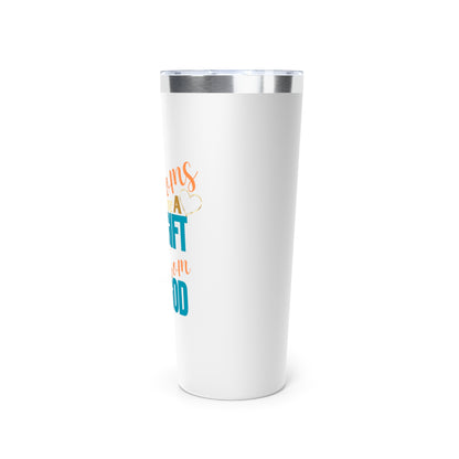 Copper Vacuum Insulated Tumbler - "Moms Are a Gift from God" - Inspirational Travel Mug