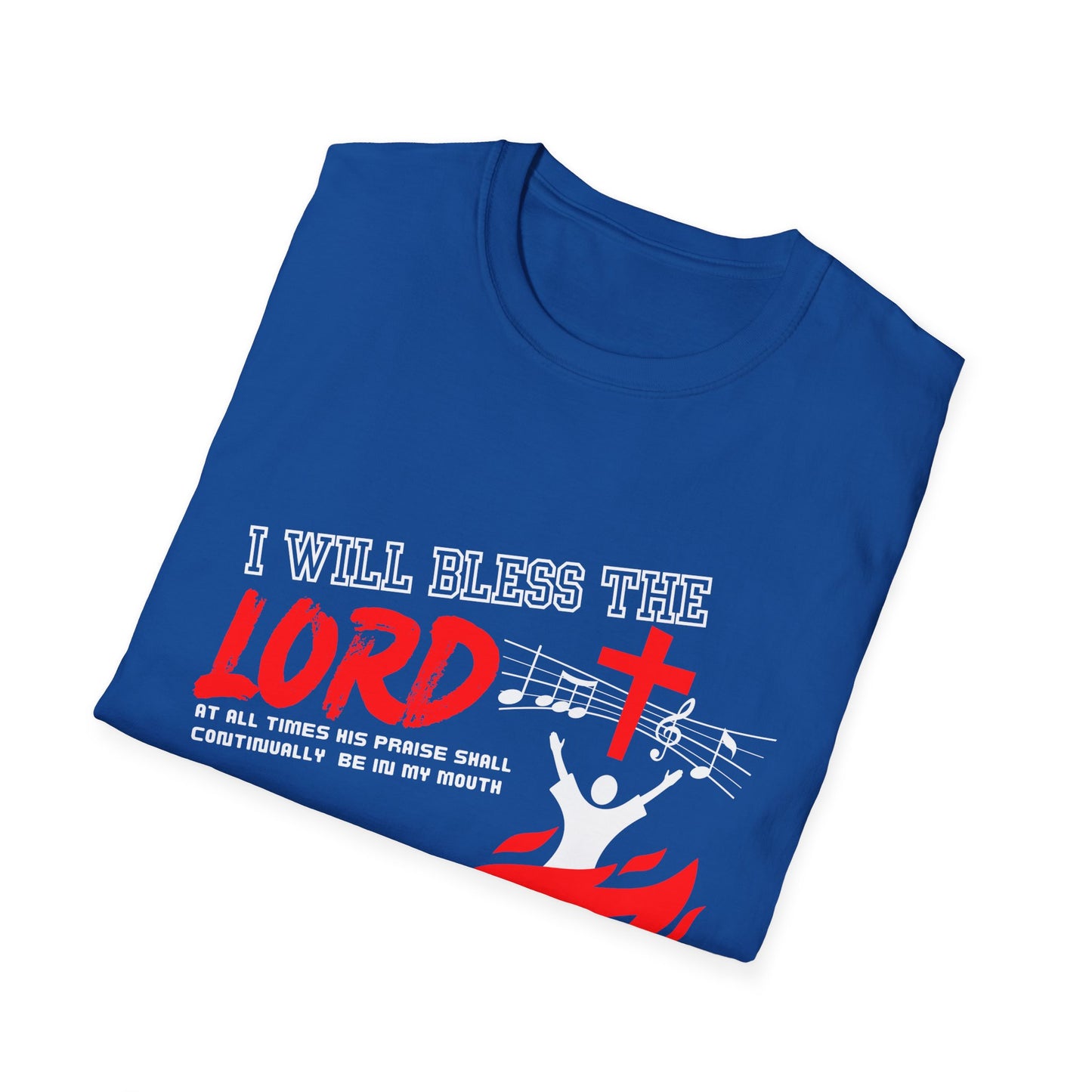 'I Will Bless The Lord' Psalm 34:1 - Inspirational Unisex T-Shirt