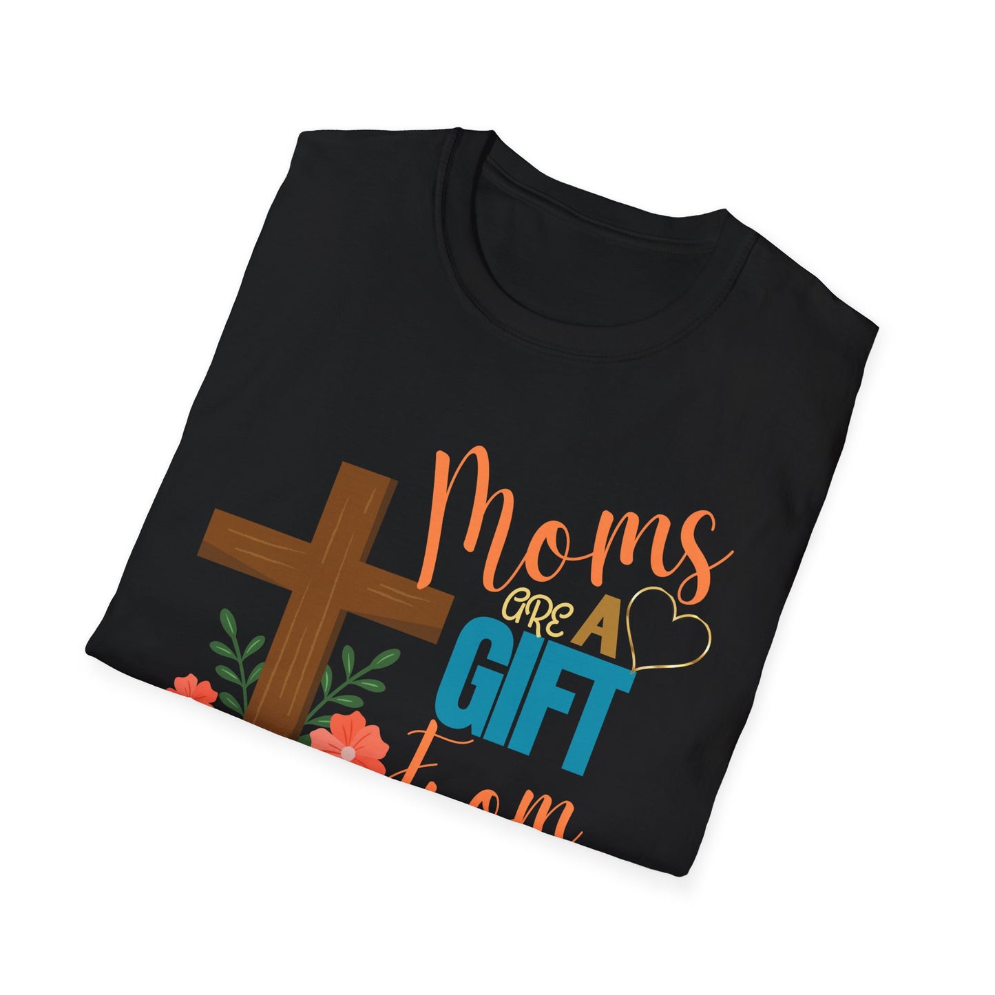 Moms Are a Gift from God T-Shirt | Unisex Softstyle Tee for Mother's Day