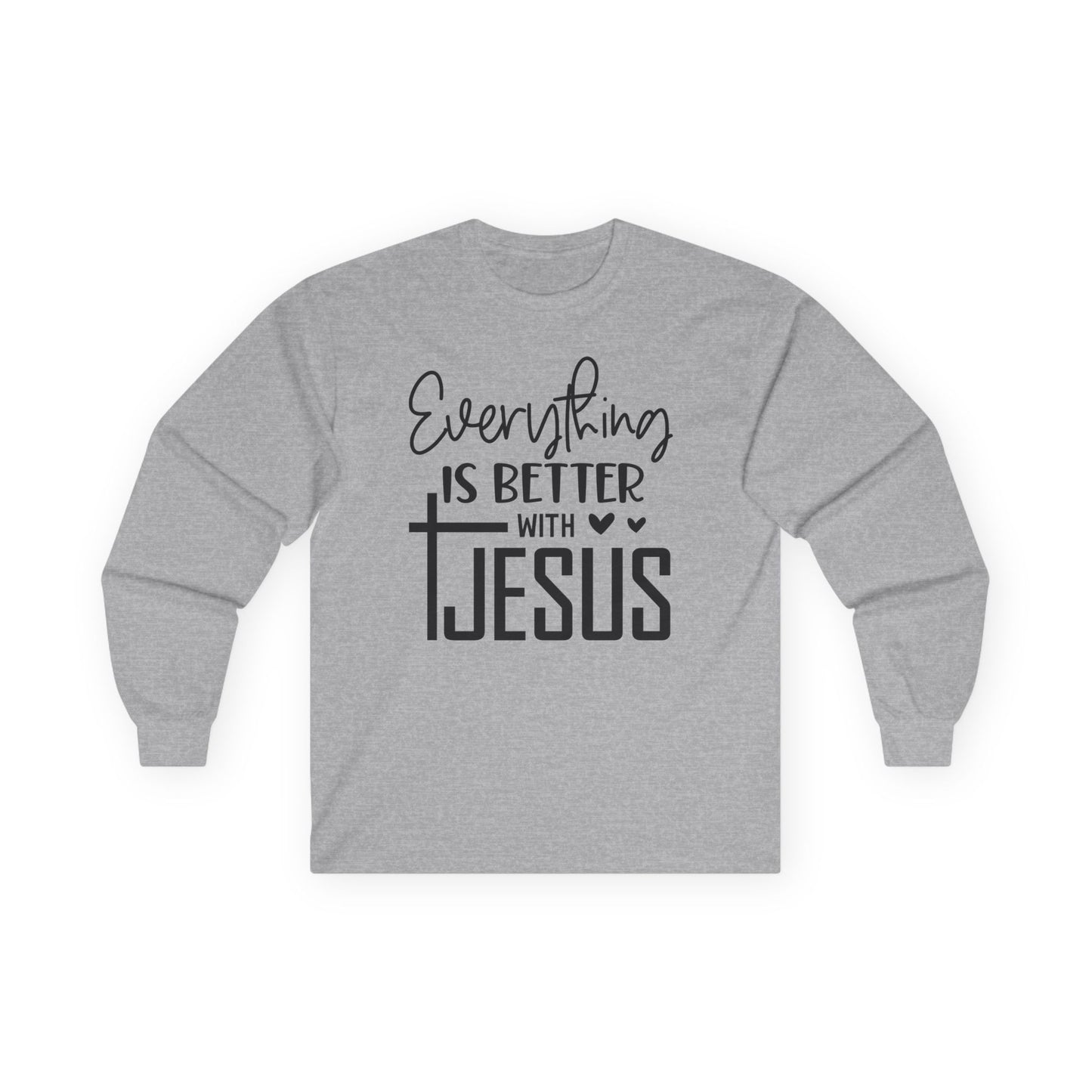 Long Sleeve Tee - "Everything Is Better With Jesus" Christian Faith Shirt