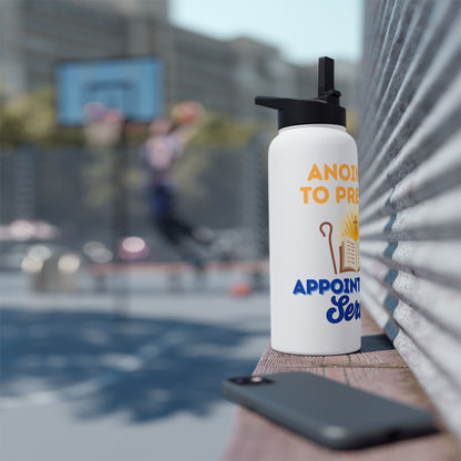 Anointed to Preach, Appointed to Serve Stainless Steel Water Bottle