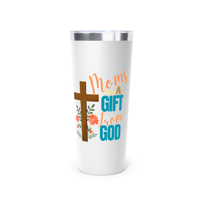 Copper Vacuum Insulated Tumbler - "Moms Are a Gift from God" - Inspirational Travel Mug
