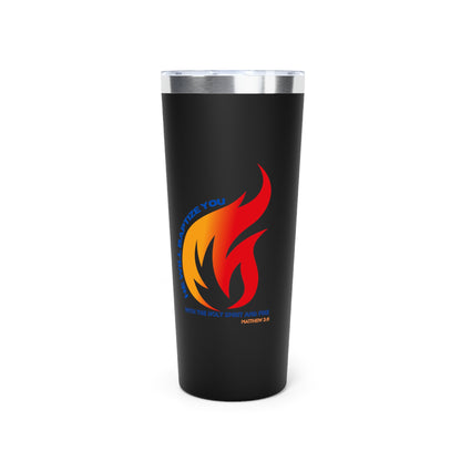 "He will Baptize you" Copper Insulated Tumbler with Fiery Design - 22oz Travel Cup
