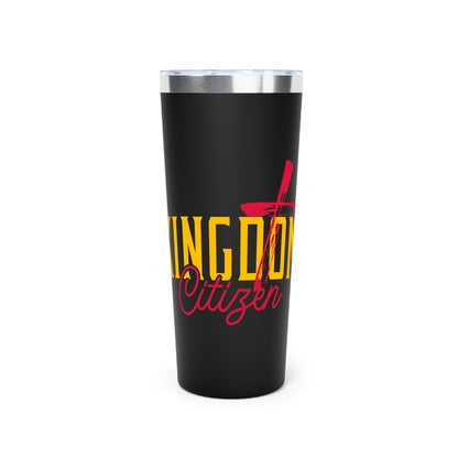 Kingdom Citizen Insulated Tumbler - 22oz Travel Mug