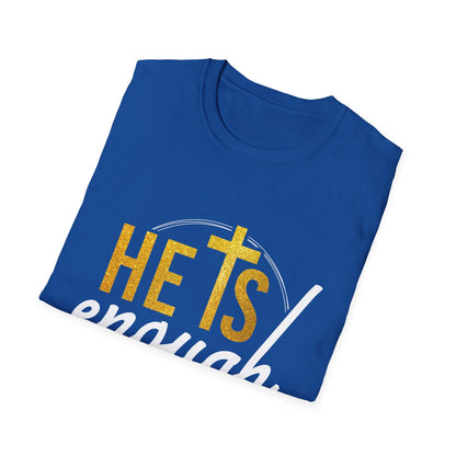 He Is Enough Unisex Softstyle T-Shirt