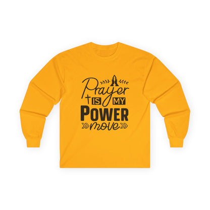 Unisex Long Sleeve Tee - "Prayer Is My Power Move" Inspirational Shirt