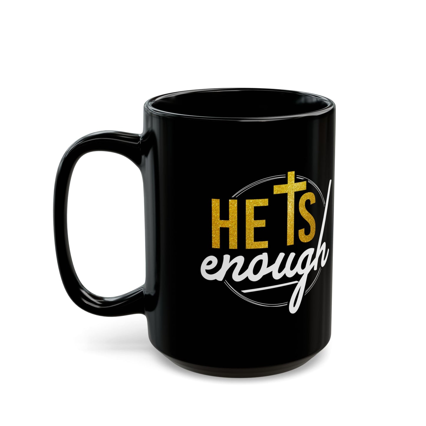 He Is Enough, Black Mug (11oz, 15oz)