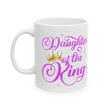 Daughter of the King Ceramic Mug - Inspirational 11oz & 15oz Coffee Cup for Royalty Lovers