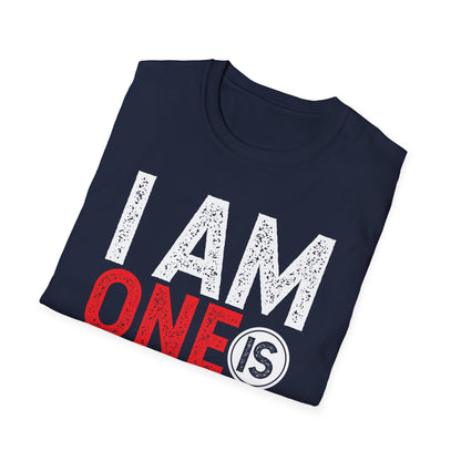 I Am One Is The, Unisex Softstyle T-Shirt