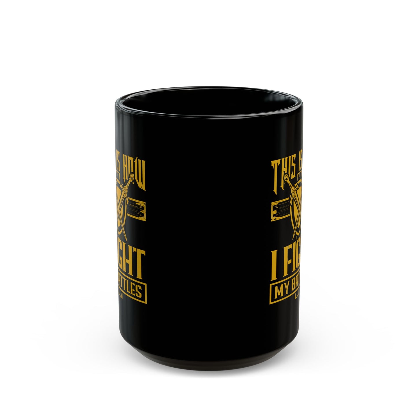 his Is How I Fight My battle, Black Mug (11oz, 15oz)