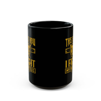 his Is How I Fight My battle, Black Mug (11oz, 15oz)