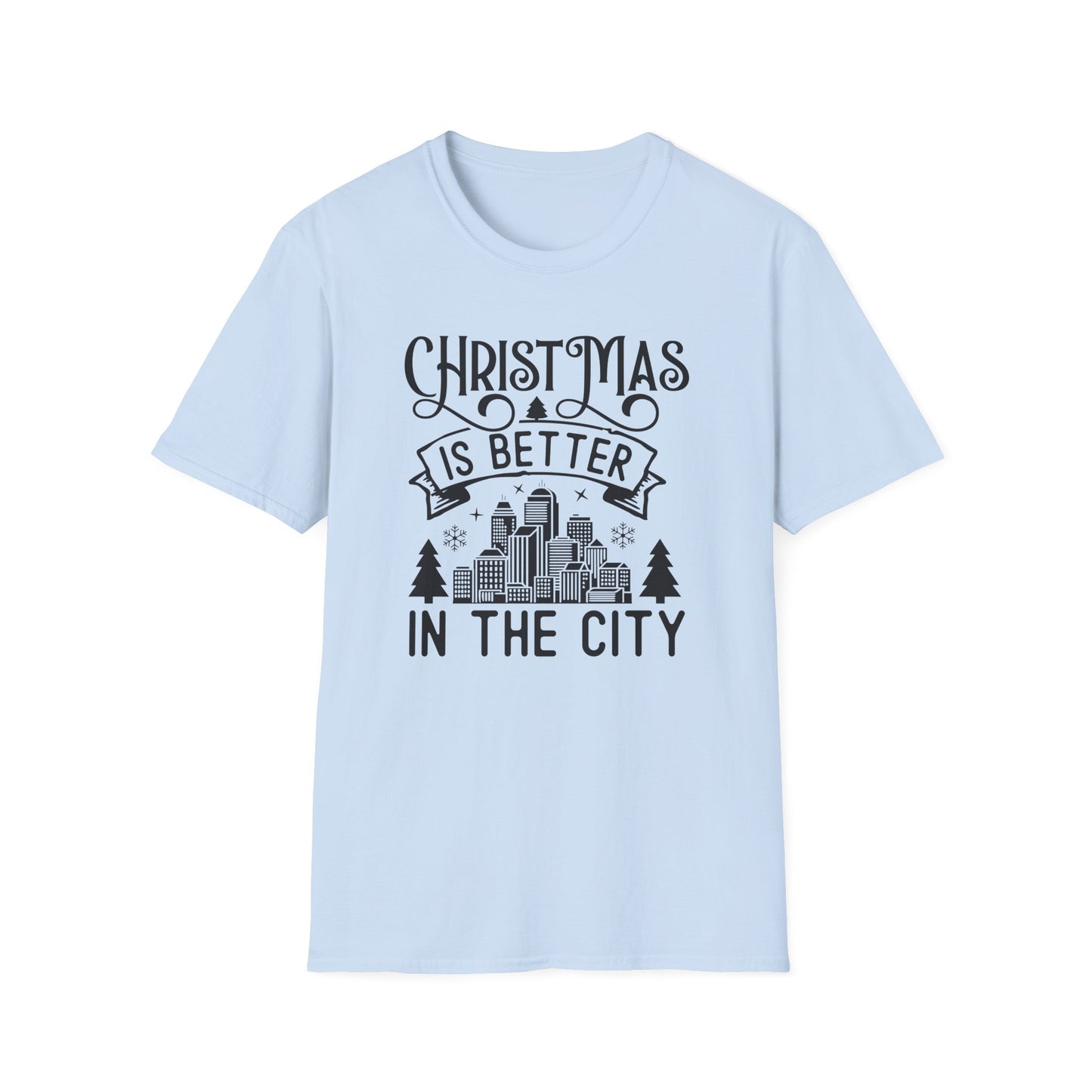 Christmas Is Better in the City T-Shirt — Holiday Cityscape Tee