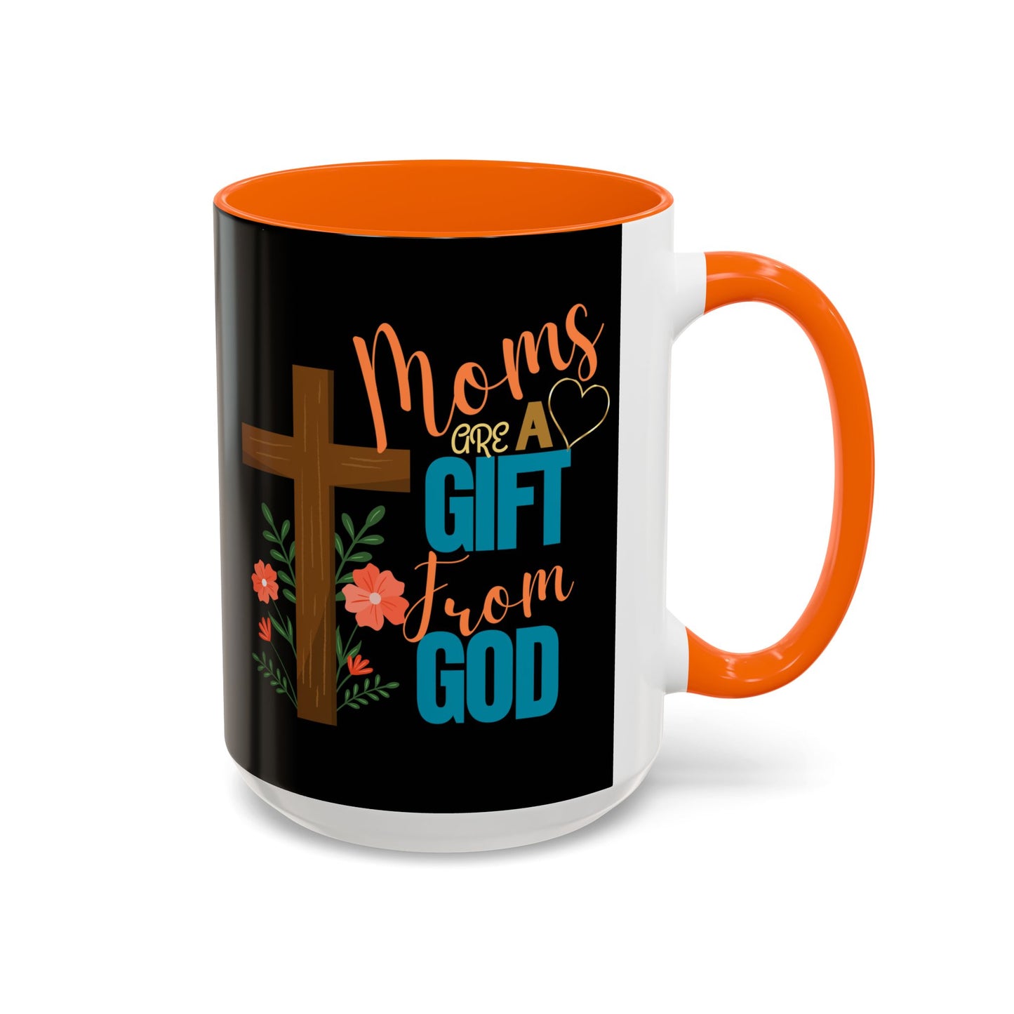 Inspirational Coffee Mug for Moms - 'Moms Are A Gift From God' Design