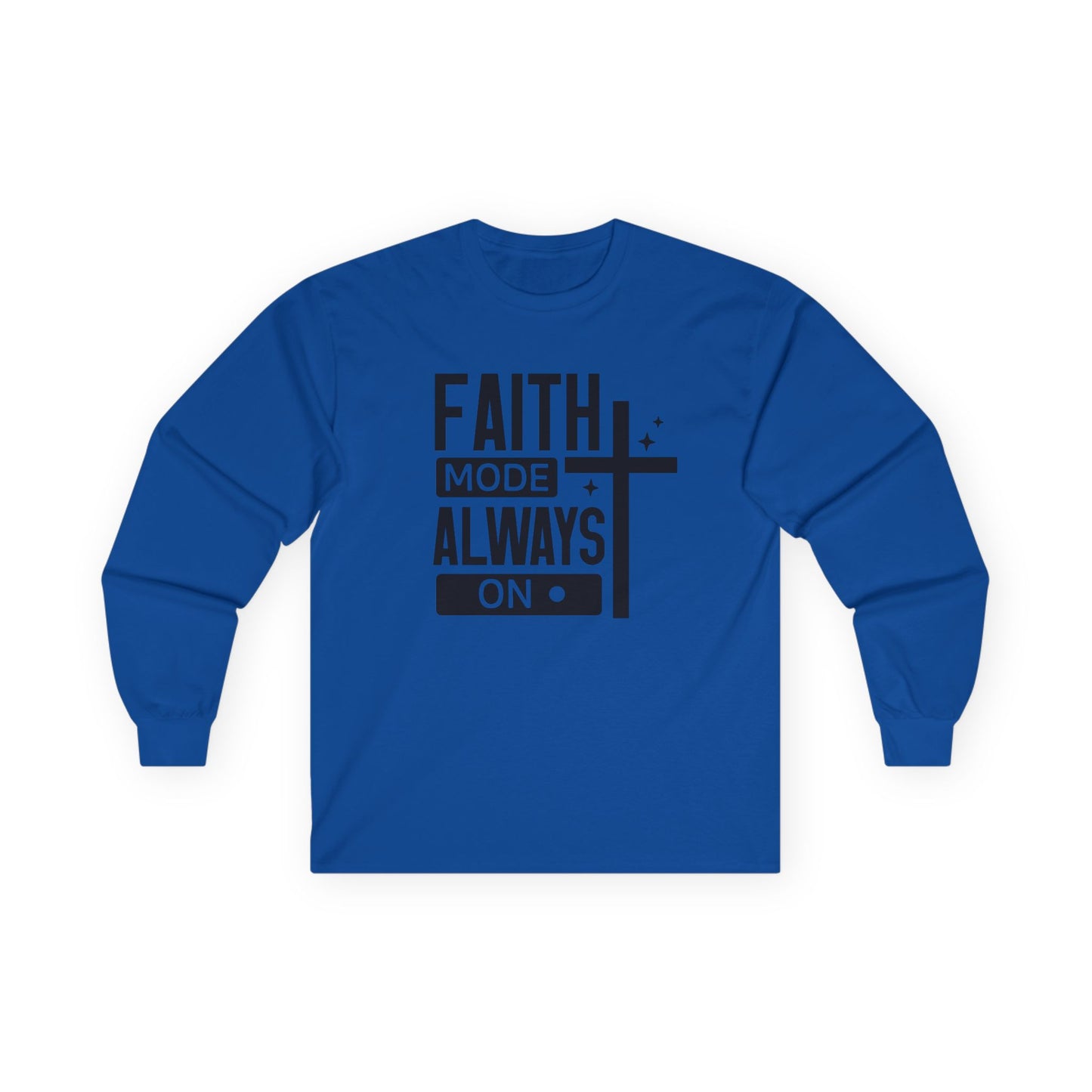 Faith Mode Always On Long Sleeve Tee