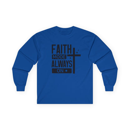 Faith Mode Always On Long Sleeve Tee